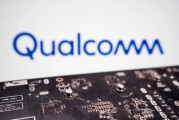 传高通与OpenAI合作研发手机AI芯片，股价大涨7%
